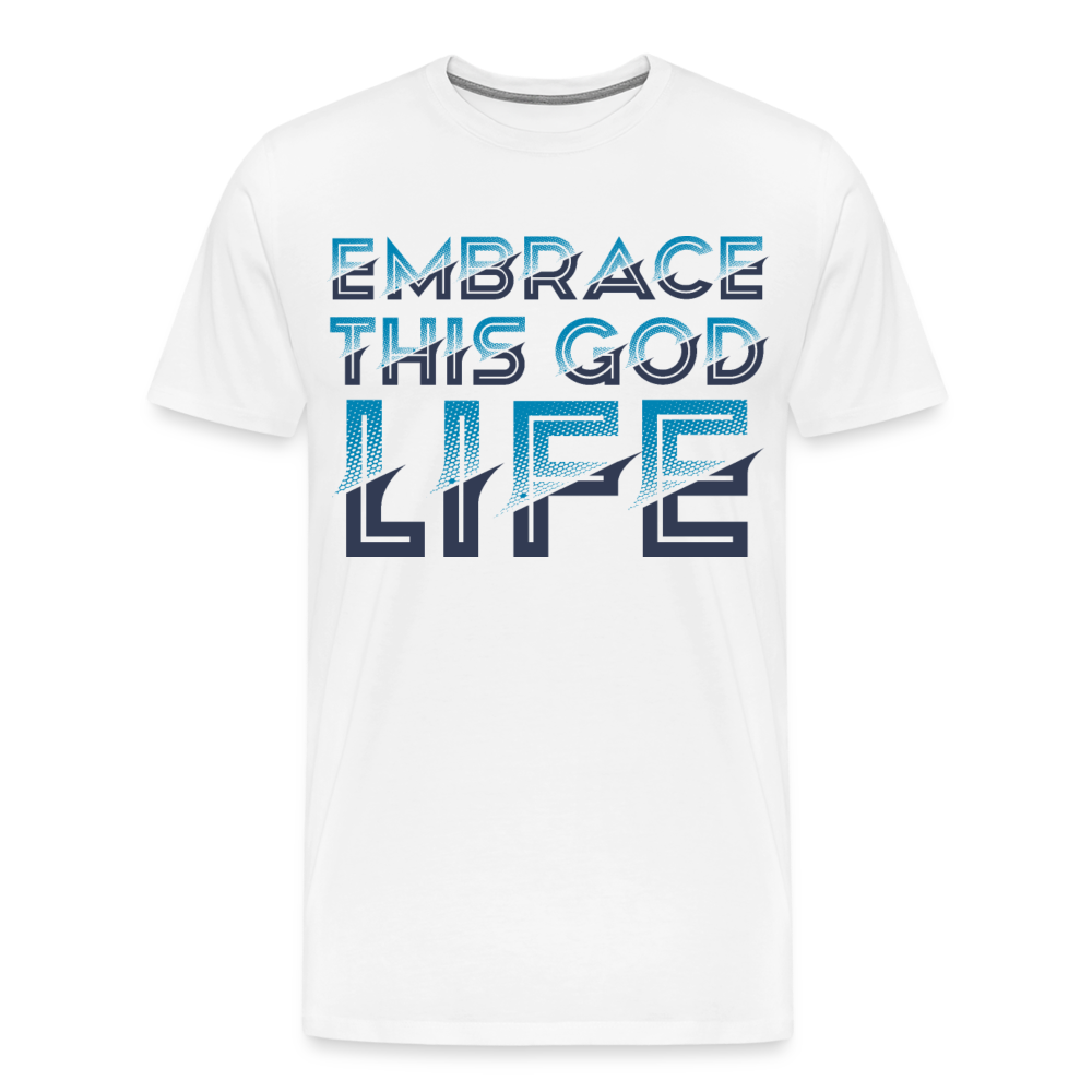 "Embrace This God Life" Unisex Classic White T-Shirt - white