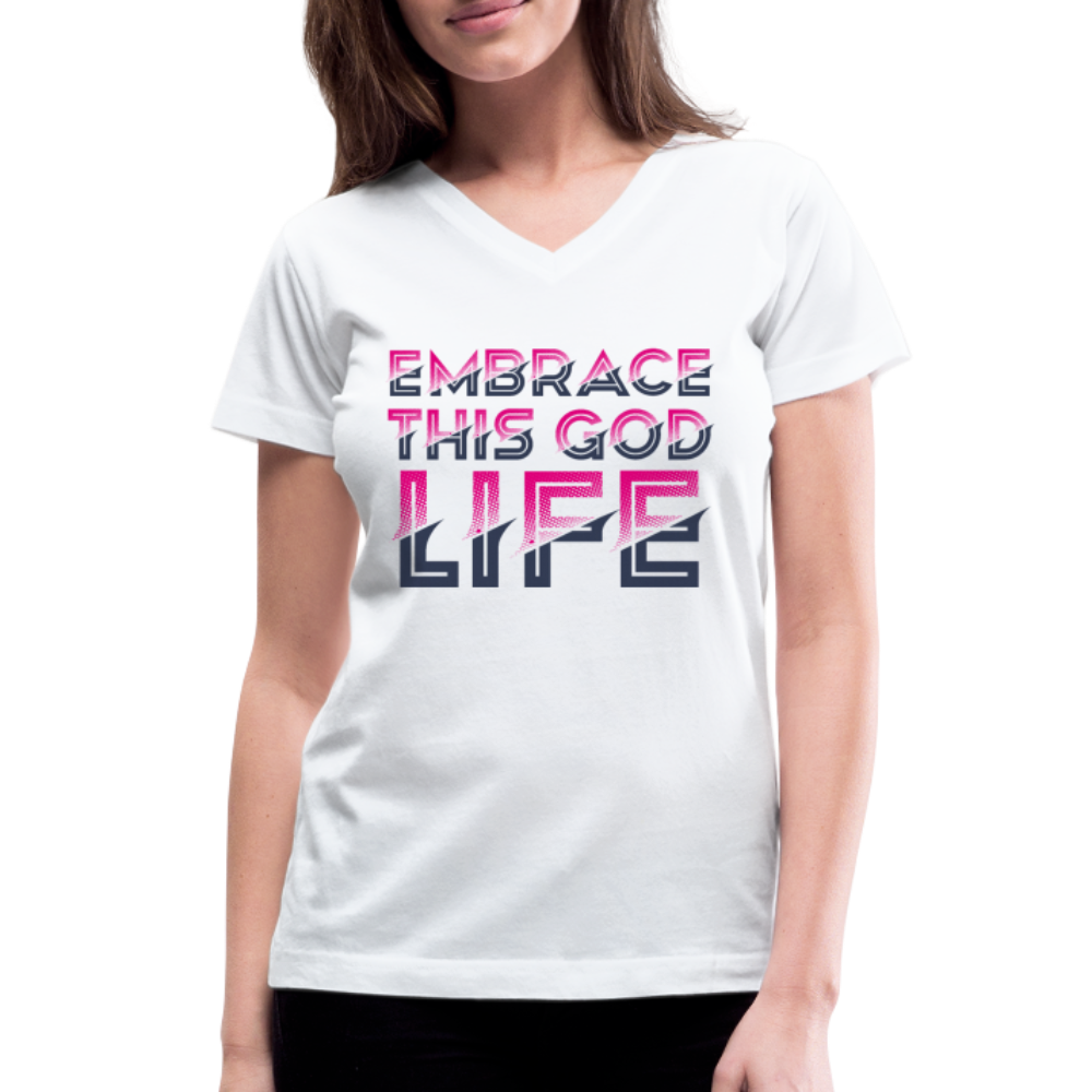 "Embrace This God Life" Women's V-Neck White T-Shirt - white