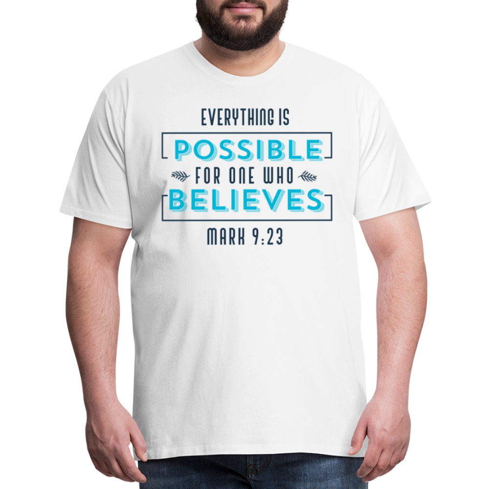 "Everything Is Possible For One Who Believes" Unisex Classic White T-Shirt - white