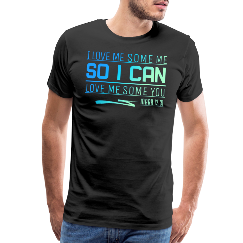 "I Love Me Some Me So I Can Love Me Some You V3" Unisex Classic T-Shirt - black