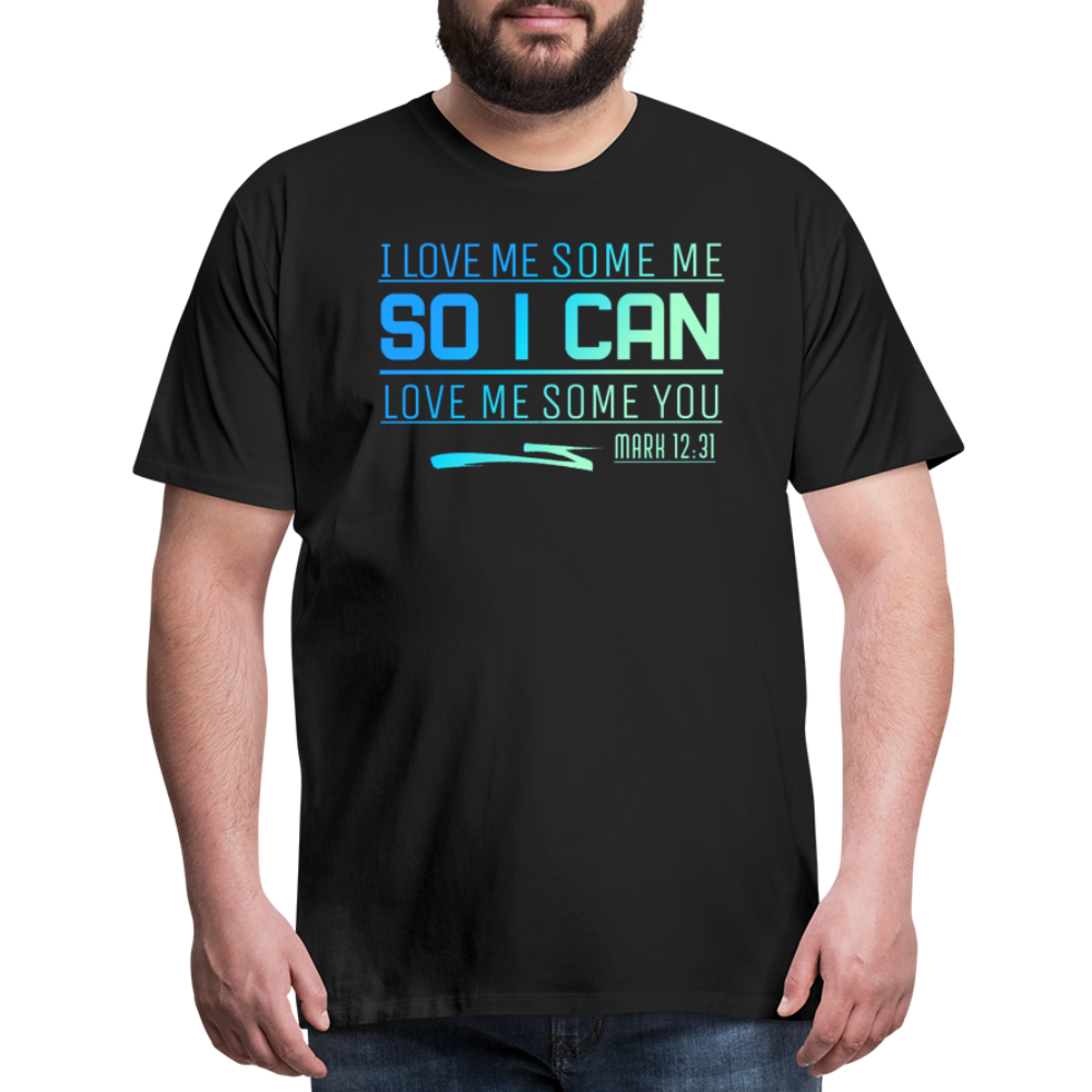 "I Love Me Some Me So I Can Love Me Some You V3" Unisex Classic T-Shirt - black