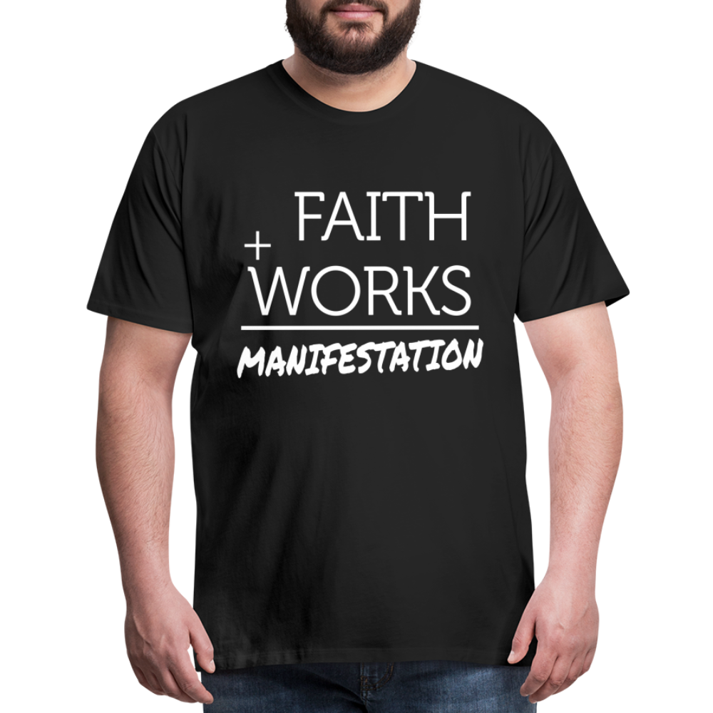 "Faith + Works = Manifestation" White Men's Premium T-Shirt - black