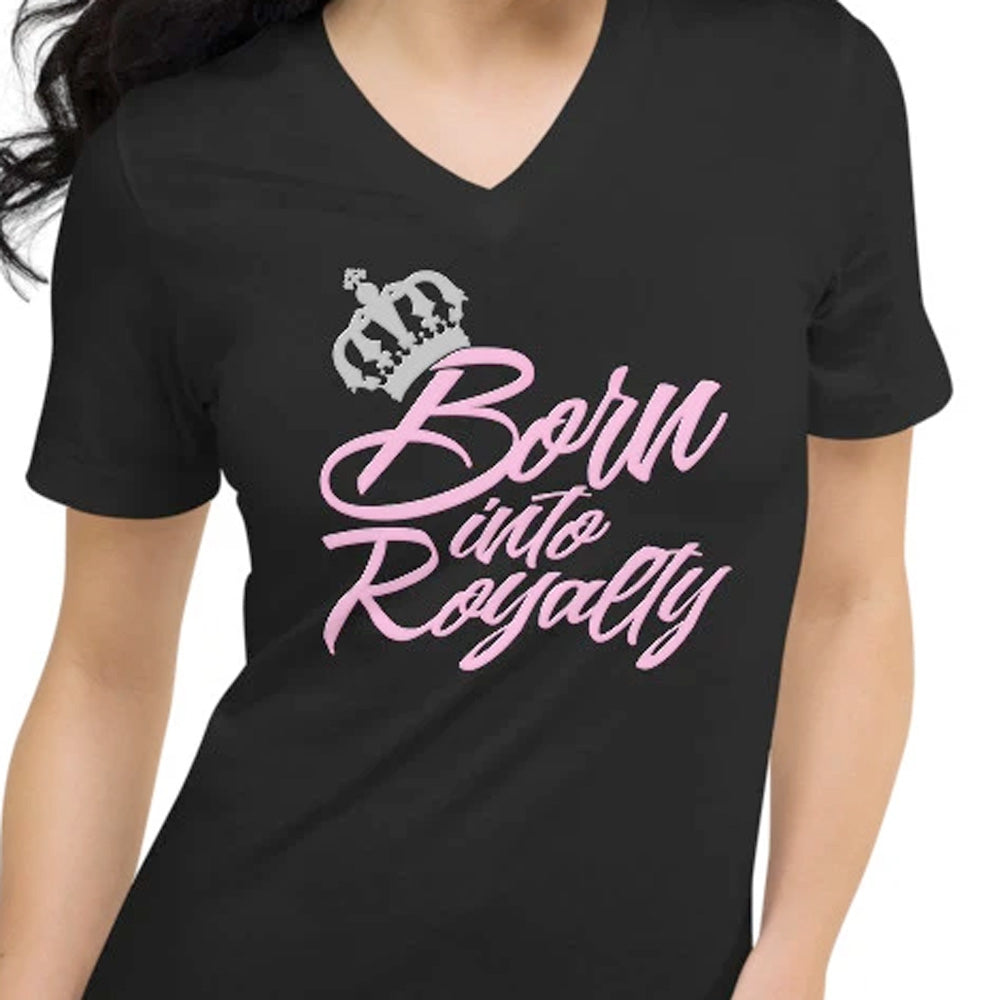 "Born Into Royalty" Women's Short Sleeve V-Neck T-Shirt