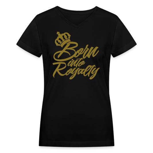 "Born Into Royalty" Women's V-Neck T-Shirt (Metallic Gold) - black