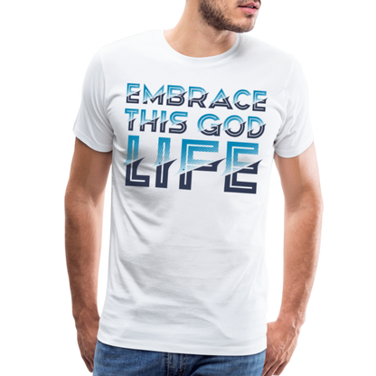 "Embrace This God Life" Unisex Classic White T-Shirt - white