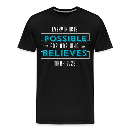 "Everything Is Possible For One Who Believes" Unisex Classic Black T-Shirt - black