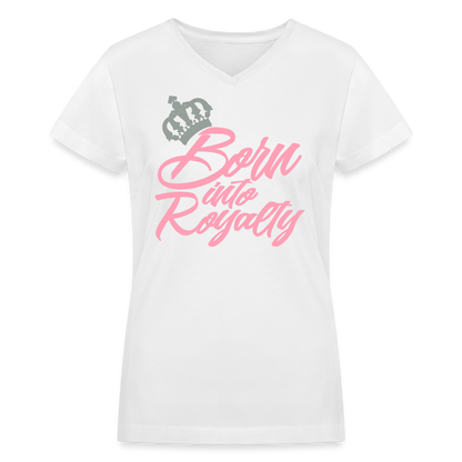 "Born Into Royalty" Women's Short Sleeve V-Neck T-Shirt - white