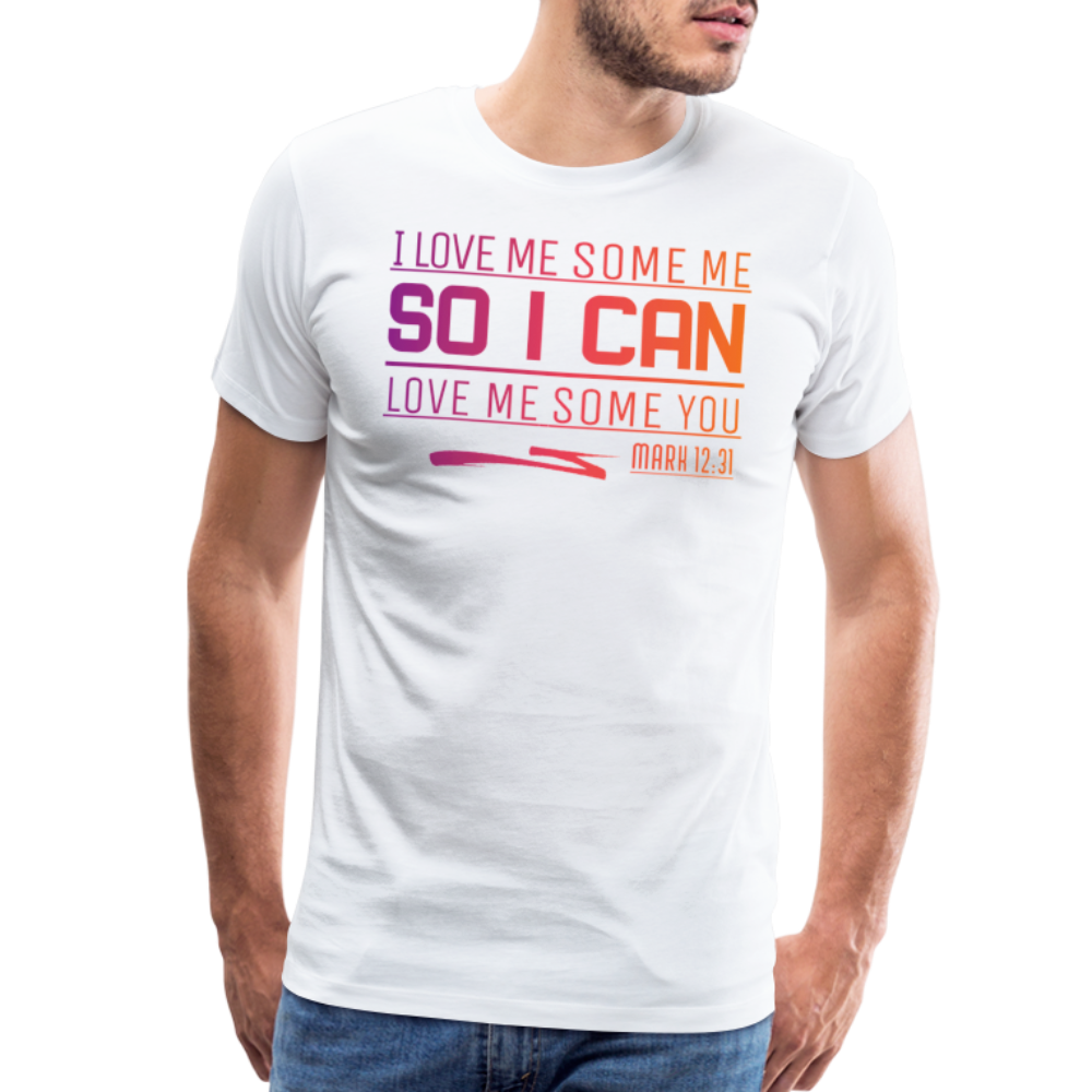 "I Love Me Some Me So I Can Love Me Some You V1" Unisex Classic Black T-Shirt - white