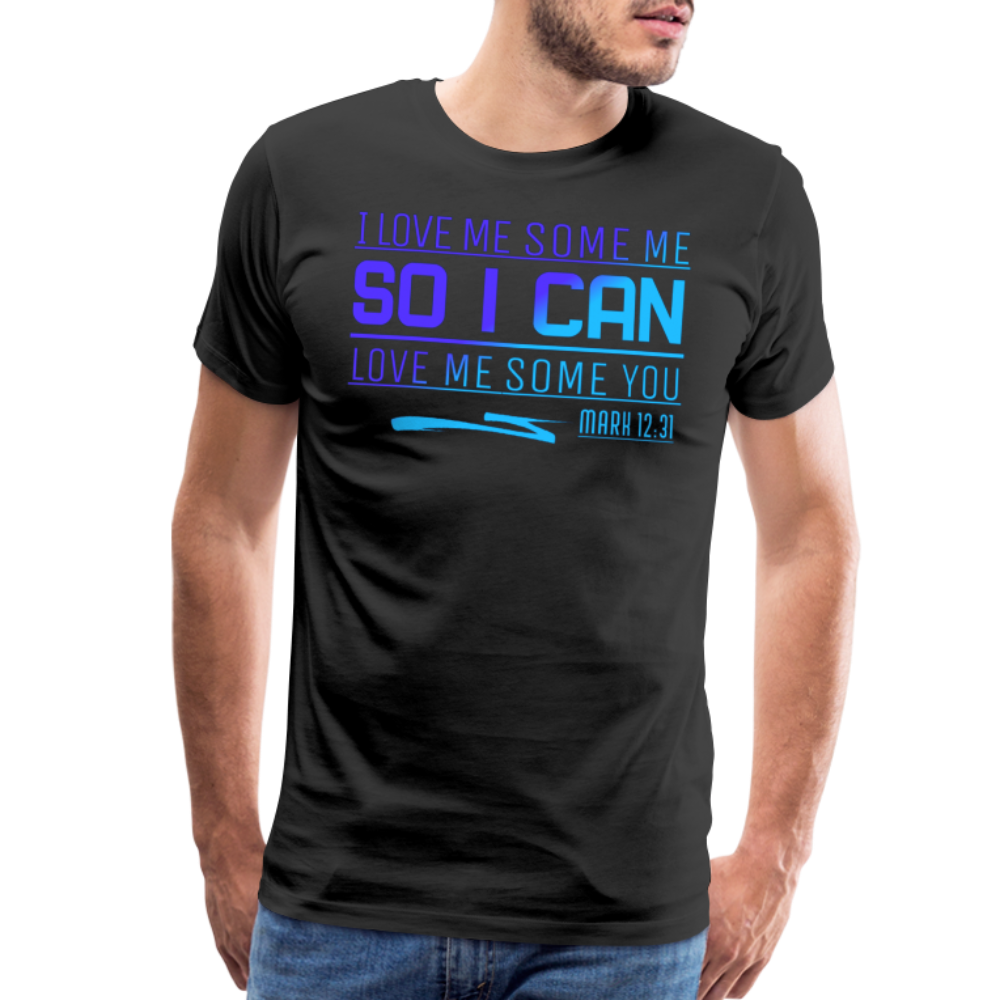 "I Love Me Some Me So I Can Love Me Some You V2" Unisex Classic T-Shirt - black