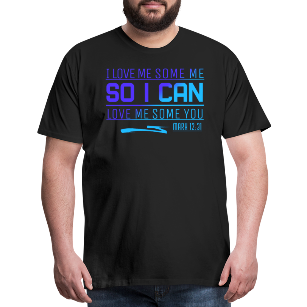 "I Love Me Some Me So I Can Love Me Some You V2" Unisex Classic T-Shirt - black