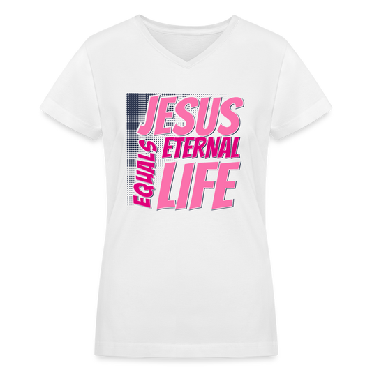 "Jesus = Eternal Life" Women's V-Neck White T-Shirt - white