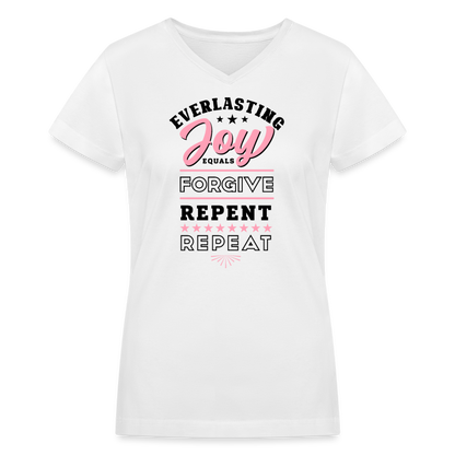 Everlasting Joy = (Forgive, Repent, Repeat) Women's V-Neck White T-Shirt - white