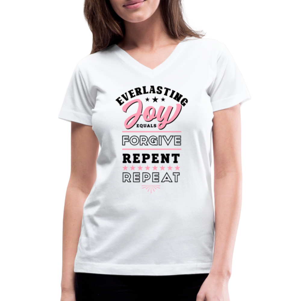 Everlasting Joy = (Forgive, Repent, Repeat) Women's V-Neck White T-Shirt - white