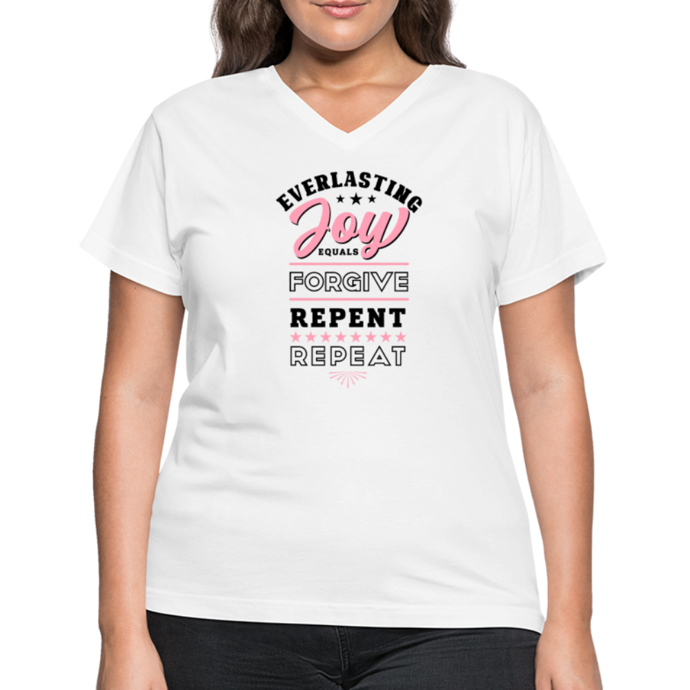 Everlasting Joy = (Forgive, Repent, Repeat) Women's V-Neck White T-Shirt - white