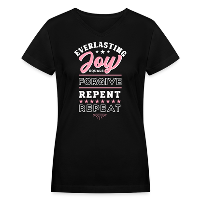 Everlasting Joy = (Forgive, Repent, Repeat) Women's V-Neck Black T-Shirt - black