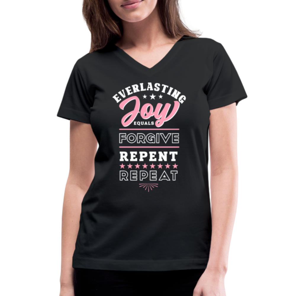 Everlasting Joy = (Forgive, Repent, Repeat) Women's V-Neck Black T-Shirt - black