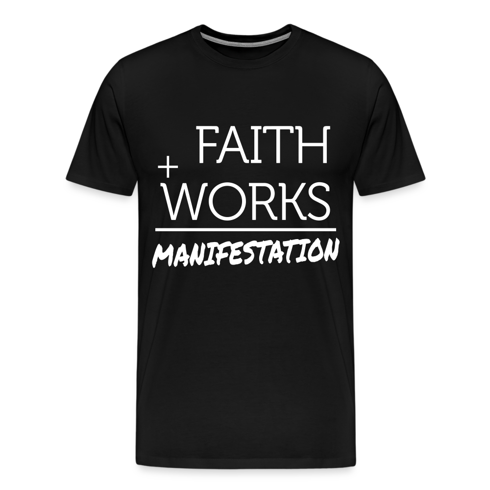 "Faith + Works = Manifestation" White Men's Premium T-Shirt - black