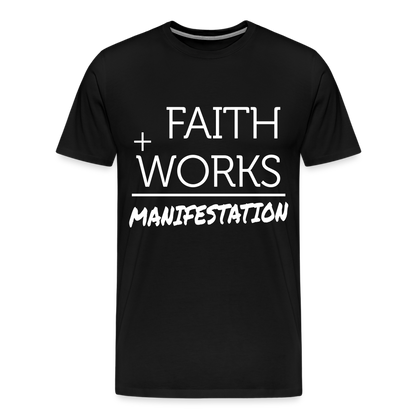 "Faith + Works = Manifestation" White Men's Premium T-Shirt - black