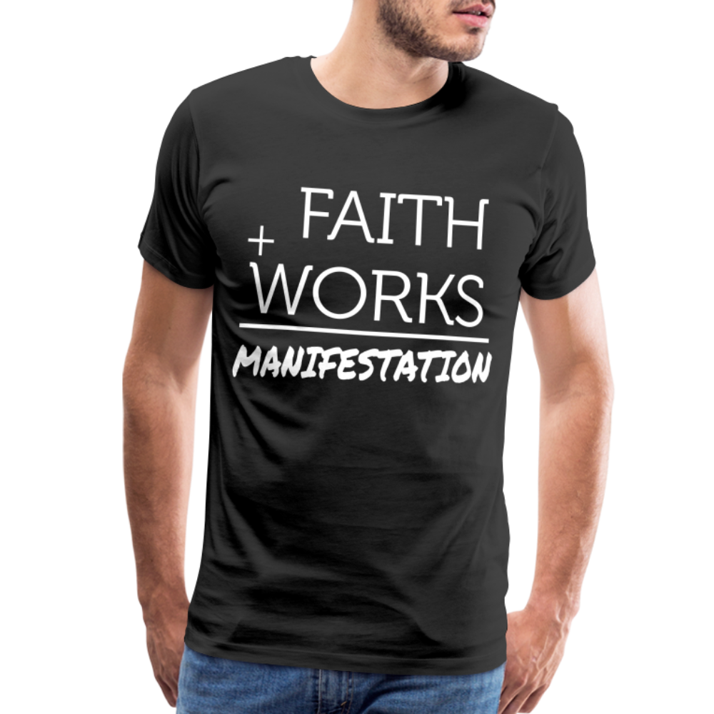 "Faith + Works = Manifestation" White Men's Premium T-Shirt - black