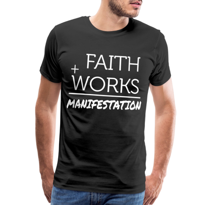 "Faith + Works = Manifestation" White Men's Premium T-Shirt - black